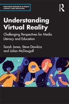 Steve Dawkins, Sarah Jones, Sarah Dawkins Jones, Julian Mcdougall, McDougall Julian - Understanding Virtual Reality