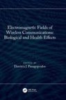 Dimitris J. (Choremeion Research Lab Panagopoulos, Dimitris J. Panagopoulos - Electromagnetic Fields of Wireless Communications: Biological and