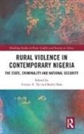 Usman A. (Nigerian Defence Academy) Bala Tar, Bashir Bala, Usman A. Tar, Tar Usman A. - Rural Violence in Contemporary Nigeria