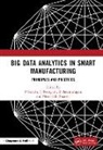P (Galgotias Uni.) Poongodi Suresh, B Balamurugan, T Poongodi, Meenakshi Sharma, Sharma Meenakshi, P Suresh - Big Data Analytics in Smart Manufacturing