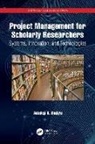 Adedeji B. Badiru, Adedeji B. (Air Force Institute of Technol Badiru, Adedeji B. (Professor Badiru, Badiru Adedeji B. - Project Management for Scholarly Researchers