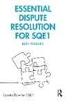 Ben Waters, Waters Ben - Essential Dispute Resolution for Sqe1