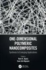 Ram K. Nguyen Gupta, Ram K. Gupta, Tuan Anh Nguyen - One-Dimensional Polymeric Nanocomposites