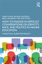 Poppy Fitch, Fitch Poppy, Tammy Hodo, Tammy (All Things Diverse Llc Hodo, Brian Van Brunt, Jacques Whitfield - How to Engage in Difficult Conversations on Identity, Race, Politics