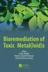 Anju (Chaudhary Devi Lal Uni Malik, Anju (Chaudhary Devi Lal University Malik, Vinod Kumar Garg, Garg Vinod Kumar, Mohd. Kashif Kidwai, Kidwai Mohd. Kashif... - Bioremediation of Toxic Metal(loid)s