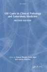 Eamon Ravi Shamil, Ashish Chandra, Chandra Ashish, Praful Ravi, Ravi Praful, Eamon Shamil... - 100 Cases in Clinical Pathology and Laboratory Medicine