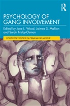Jane L Mallion Wood, Sarah Frisby-Osman, Jaimee Mallion, Jane L Wood - Psychology of Gang Involvement