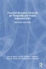 Jocelyn DeVance Taliaferro, Elizabethann O'Sullivan, O'Sullivan Elizabethann, Gary R. Rassel, Gary R. (University of North Carolina At C Rassel, Stacy M. Rassel... - Practical Research Methods for Nonprofit and Public Administrators