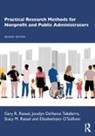 Jocelyn DeVance Taliaferro, Elizabethann O'Sullivan, O'Sullivan Elizabethann, Gary R. Rassel, Gary R. (University of North Carolina At C Rassel, Stacy M. Rassel... - Practical Research Methods for Nonprofit and Public Administrators