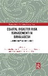 Mahbuba Hossain Nasreen, Khondoker Mokaddem Hossain, Mohammed Moniruzzaman Khan, Mahbuba Nasreen - Coastal Disaster Risk Management in Bangladesh