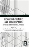 Ian (Syddansk Universitet Woodward, Pauwke Berkers, Aileen Dillane, Dillane Aileen, Karolina Golemo, Jo Haynes... - Remaking Culture and Music Spaces