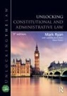 Steve Foster, Foster Steve, Mark Ryan, Mark (Coventry University Ryan, Mark (University of Coventry Ryan, Ryan Mark - Unlocking Constitutional and Administrative Law