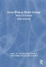 Jessica Euna Lee, Judith L.M. McCoyd, Judith L.m. Euna Lee Mccoyd, Toba Schwaber Kerson - Social Work in Health Settings