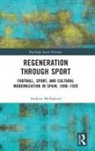Andrew McFarland - Regeneration Through Sport