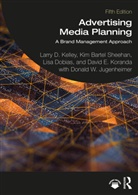 Lisa Dobias, Donald W. Jugenheimer, Jugenheimer Donald W., Larry D. Kelley, Larry D. (University of Houston Kelley, Kelley Larry D.... - Advertising Media Planning