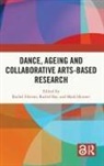 Rachel Bar Herron, Rachel Bar, Rachel Herron, Mark Skinner - Dance, Ageing and Collaborative Arts-Based Research