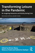 Briony (University of the West of Scotland Sharp, Katherine Dashper, Dashper Katherine, Rebecca Finkel, Finkel Rebecca, Briony Sharp - Transforming Leisure in the Pandemic