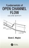 Glenn E. Moglen, Glenn E. (Us Department of Agriculture Moglen, Moglen Glenn E. - Fundamentals of Open Channel Flow