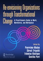 Poornima Tripathi Madan, Fehmina Khalique, Poornima Madan, Geetika Puri, Shruti Tripathi - Re-Envisioning Organizations Through Transformational Change