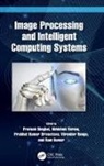 Prateek (Sam Global University Singhal, Ram Kumar, Kumar Ram, Virender Ranga, Prateek Singhal, Prabhat Kumar Srivastava... - Image Processing and Intelligent Computing Systems