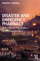 Kaitlyn E. Watson - Disaster and Emergency Pharmacy