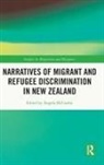 Angela McCarthy, Angela McCarthy, McCarthy Angela - Narratives of Migrant and Refugee Discrimination in New Zealand