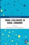 Kirk (Rhodes University Helliker, Kirk Helliker, Helliker Kirk, Joshua Matanzima - Tonga Livelihoods in Rural Zimbabwe