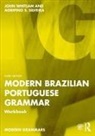 Agripino S. Silveira, John Whitlam, John Silveira Whitlam, Whitlam John - Modern Brazilian Portuguese Grammar Workbook