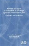 Shin (Waseda University Matsuzawa, Shin Matsuzawa, Anne Weyembergh, Weyembergh Anne, Irene Wieczorek, Wieczorek Irene - Europe and Japan Cooperation in the Fight Against Cross-Border Crime