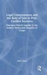 Holly Dunn - Legal Consciousness and the Rule of Law in Post-Conflict Societies