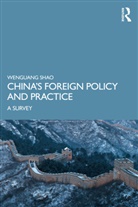 Wenguang Shao - Chinas Foreign Policy and Practice