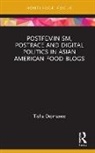 Tisha Dejmanee, Tisha (University of Technology Sydney Dejmanee - Postfeminism, Postrace and Digital Politics in Asian American Food