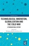Wolfgang (University of Vienna) Svik Mueller, Wolfgang Mueller, Mueller Wolfgang, Peter Svik - Technological Innovation, Globalization and the Cold War