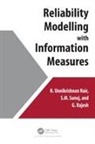 N. Unnikrishnan Nair, N. Unnikrishnan (Cochin Uni of Science and T Nair, Nair N. Unnikrishnan, G. Rajesh, S.M. Sunoj - Reliability Modelling With Information Measures
