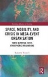 Rodanthi Tzanelli, Rodanthi (University of Leeds Tzanelli - Space, Mobility, and Crisis in Mega-Event Organisation