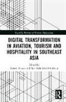 Azizul (Uk Tourism Society) Abdul Rahman Hassan, Nor Aida Abdul Rahman, Azizul Hassan - Digital Transformation in Aviation, Tourism and Hospitality in