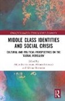 Alejandro (Alenjandro Grimson Grimson, Alejandro Grimson, Grimson Alejandro, Menara Guizardi, Silvina Merenson - Middle Class Identities and Social Crisis