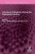 Marie Porter Mulvey Roberts, Marie Mulvey Roberts, Roy Porter - Literature & Medicine During the Eighteenth Century