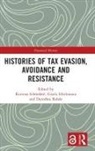 Korinna Hurlimann Schonharl, Gisela Hürlimann, Dorothea Rohde, Korinna Schönhärl - Histories of Tax Evasion, Avoidance and Resistance