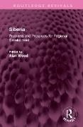 Alan Wood, Alan Wood - Siberia Problems and Prospects for Regional Development