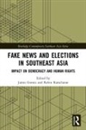 James (Asia Centre Gomez, James Gomez, Gomez James, Robin Ramcharan, Ramcharan Robin - Fake News and Elections in Southeast Asia
