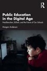 Morgan Anderson - Public Education in the Digital Age