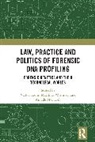 Victor Wienroth Toom, Amade M’charek, Amade M'Charek, Victor Toom, Matthias Wienroth, Wienroth Matthias - Law, Practice and Politics of Forensic Dna Profiling
