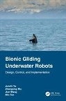 Min Tan, JIAN WANG, Wang Jian, Zhengxing Wu, Junzhi Yu, Junzhi Wu Yu - Bionic Gliding Underwater Robots