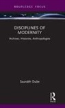 Saurabh Dube, Saurabh (Professor-Researcher Dube, Dube Saurabh - Disciplines of Modernity