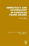 Anthony Carew, Carew Anthony - Democracy and Government in European Trade Unions