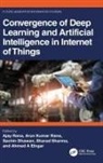 Ajay (Shobhit Uni Rana, Sachin Dhawan, Ahmed A Elngar, Arun Kumar Rana, Ajay Rana, Rana Ajay... - Convergence of Deep Learning and Artificial Intelligence in Internet