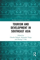 Claudia (University of Westminster Dolezal, Huong T. Bui, Claudia Dolezal, Alexander Trupp, Trupp Alexander - Tourism and Development in Southeast Asia