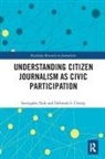 Deborah S. Chung, Seungahn Nah, Seungahn Chung Nah - Understanding Citizen Journalism As Civic Participation