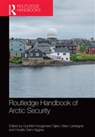 Gunhild (The Arctic University of Hoogensen Gjrv, Gunhild Hoogensen Gjørv, Marc Lanteigne, Lanteigne Marc, Horatio Sam-Aggrey - Routledge Handbook of Arctic Security